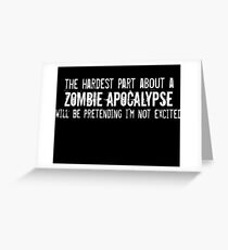 The Hardest Part About A Zombie Apocalypse Greeting Card