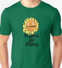 PLantz AR SToPiD, Art Inspired by Plants Versus Zombies: Garden Warfare Unisex T-Shirt