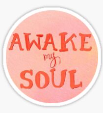 Awake My Soul Sticker