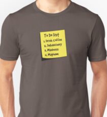 To do list. Coffee, Debauchery, madness, mayhem Unisex T-Shirt