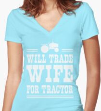 Will trade wife for tractor Women's Fitted V-Neck T-Shirt