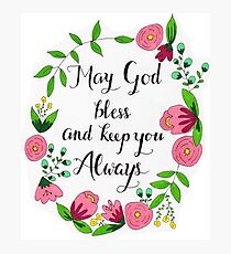 May God Bless and Keep You Always Photographic Print