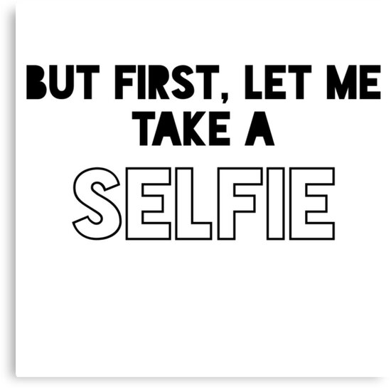 but first selfie but first selfie