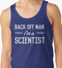 Back Off Man I'm a Scientist Tank Top