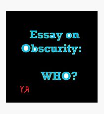 "Essay on Obscurity" by Richard F. Yates Photographic Print