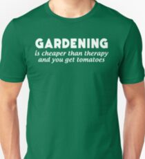 Gardening Is Cheaper Than Therapy and You Get Tomatoes Slim Fit T-Shirt