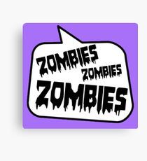 ZOMBIES ZOMBIES ZOMBIES SPEECH BUBBLE by Zombie Ghetto Canvas Print