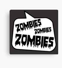 ZOMBIES ZOMBIES ZOMBIES SPEECH BUBBLE by Zombie Ghetto Canvas Print