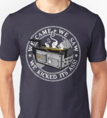 We came, we saw, we kicked its ass! Unisex T-Shirt
