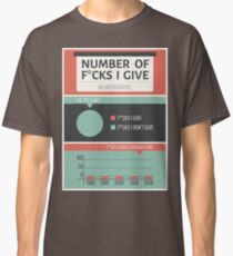 Number of F*cks I Give Classic T-Shirt