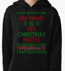 Die Hard is my Christmas Movie! Pullover Hoodie