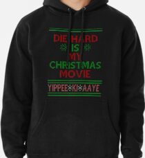 Die Hard is my Christmas Movie! Pullover Hoodie