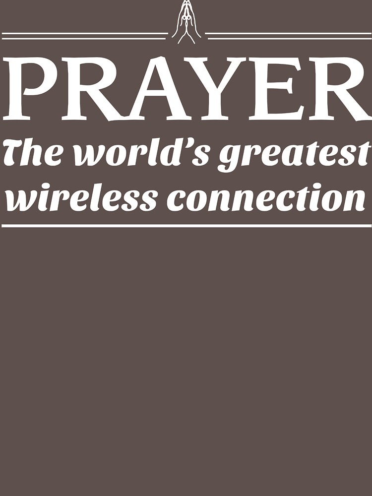 prayer the world's greatest wireless connection t shirt