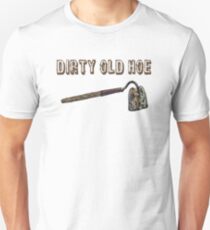 Dirty Old Hoe Unisex T-Shirt