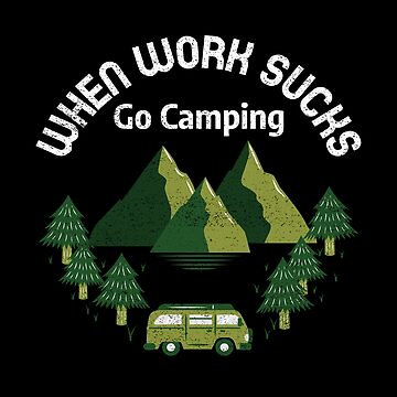 Work Sucks I'd Rather Be Camping' Sticker
