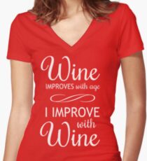 Wine Improves With Age, I Improve With Wine Women's Fitted V-Neck T-Shirt