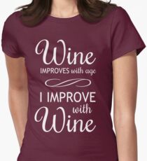 Wine Improves With Age, I Improve With Wine Women's Fitted T-Shirt