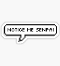 Notice me senpai Sticker
