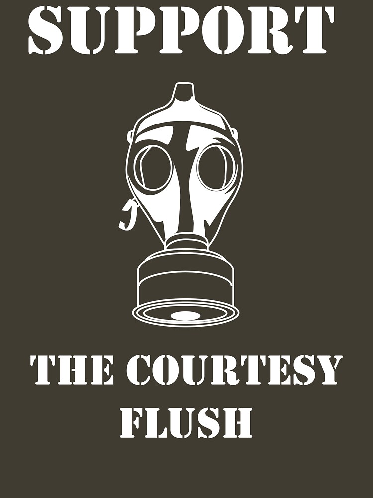  Support The Courtesy Flush T shirt By Wondrous Redbubble