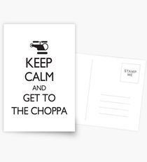 Keep Calm and Get to the Choppa Postcards