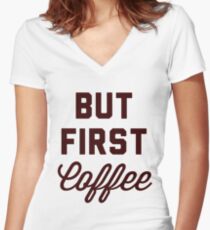 But First Coffee Women's Fitted V-Neck T-Shirt