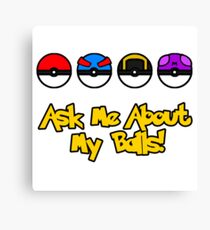 Ask Me About My Balls! Canvas Print
