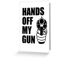 hands off my gun