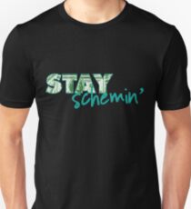 Stay Schemin Unisex T-Shirt
