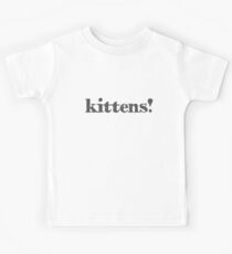 Kittens! Kids Tee