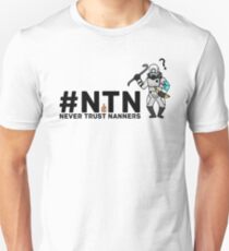 #NTN Never Trust Nanners Unisex T-Shirt