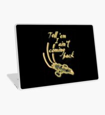 Tell 'em I ain't coming back Laptop Skin
