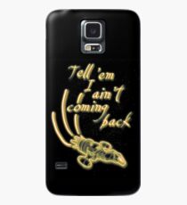 Tell 'em I ain't coming back Case/Skin for Samsung Galaxy
