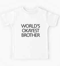 World's okayest brother Kids Tee