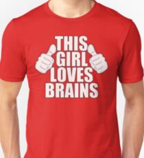 THIS GIRL LOVES BRAINS SHIRT Unisex T-Shirt