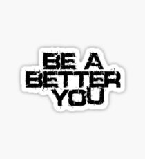 Be a better you black Sticker