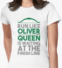 Run like Oliver Queen is waiting at the finish line Women's Fitted T-Shirt