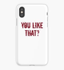 You Like That? iPhone Case