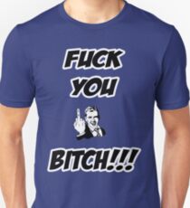 Fuck You Bitch!!! Slim Fit T-Shirt