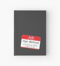 Hello, my name is inigo montoya you killed my father prepare to die Hardcover Journal