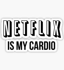 NETFLIX IS MY CARDIO Sticker