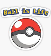 Ball is Life - Pokeball Sticker