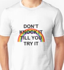 don't knock it till you try it v. 2 Unisex T-Shirt
