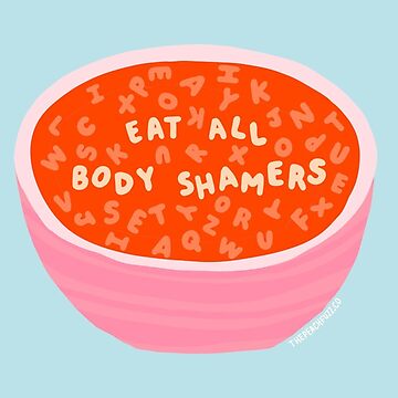Artwork thumbnail, Eat All Body Shamers - Alphabet Soup Messages - The Peach Fuzz by elizabethhudy