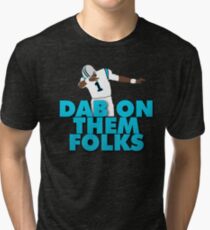 Dab On Them Folks Tri-blend T-Shirt