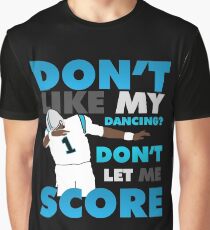 Don't like my dancing? Graphic T-Shirt