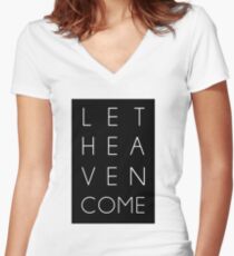 Let Heaven Come Women's Fitted V-Neck T-Shirt