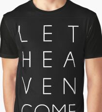 Let Heaven Come Graphic T-Shirt