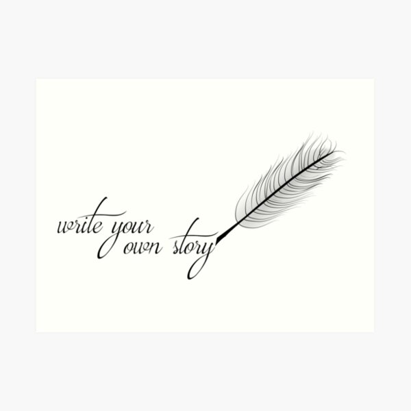Write Your Own Story Art Print
