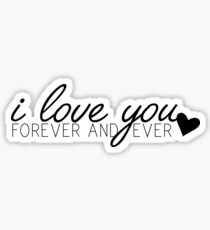 I Love You Forever and Ever Sticker