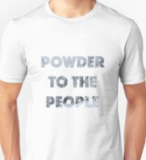 Powder to the People Unisex T-Shirt
